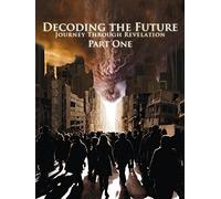 Decoding the Future: Journey Through Revelation (Part One)