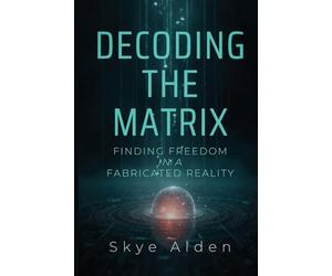 Decoding the Matrix: Finding Freedom in a Fabricated Reality