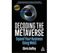 Decoding the Metaverse : Expand Your Business Using Web3