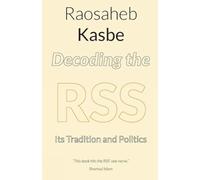 Decoding the RSS: Its Tradition and Politics