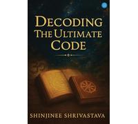 Decoding the Ultimate Code