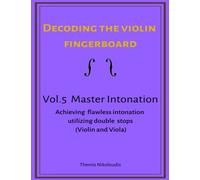 Decoding the Violin Fingerboard- Vol. 5 Master Intonation
