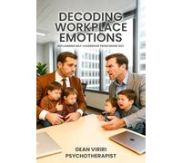 Decoding Workplace Emotions: The Companion Workbook - Reclaiming Self - Leadership from Inside Out