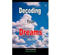 Decoding Your Dreams Part One: What Does Your Dreams Mean: 1