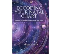 Decoding Your Natal Chart: Transforming Self-Perception and Embracing Your Divine Essence