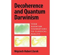 Decoherence and Quantum Darwinism: From Quantum Foundations to Classical Reality