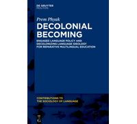Decolonial Becoming : Engaged Language Policy and Decolonizing Language Ideology for Reparative Multilingual Education