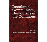 Decolonial Communism, Democracy and the Commons