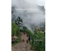 Decolonial Endurance: Lisu Worldmaking Against Chinese Settler Colonialism