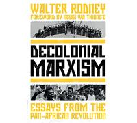 Decolonial Marxism – Essays from the Pan-African Revolution