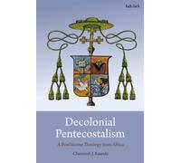 Decolonial Pentecostalism : A PostNicene Theology from Africa