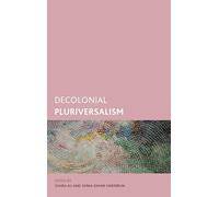Decolonial Pluriversalism (Creolizing the Canon)