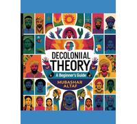 Decolonial Theory: A Beginner's Guide