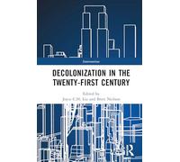 Decolonisation in the 21st Century: Rethinking Coloniality, Resistance and Solidarity (Interventions)