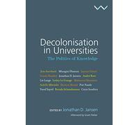 Decolonisation in Universities: The Politics of Knowledge