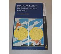 Decolonisation: The British Experience since 1945 (Seminar Studies In History)