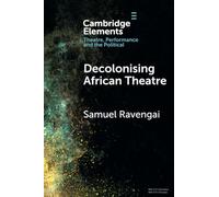 Decolonising African Theatre