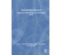 Decolonising Research : Indigenous Methodologies in Sub-Saharan Africa