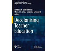 Decolonising Teacher Education (Teacher Education Research - Shaping Practice, Policy and Theory, 1)