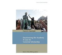 Decolonising the Academy: A Case for Convivial Scholarship
