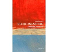 Decolonization A Very Short Introduction (Very Short Introductions)