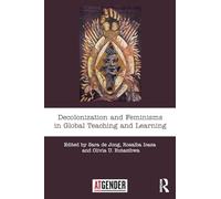 Decolonization and Feminisms in Global Teaching and Learning (Teaching with Gender)