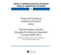 Decolonization and the Struggle for National Liberation in India (1909-1971): Historical, Political, Economic, Religious and Architectural Aspects: 48 ... Didaktik / Literature, Culture and Teaching)