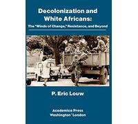 Decolonization and White Africans: The "Winds of Change," Resistance, and Beyond