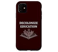 Decolonize Education The Future of Learning Book Reading Case for iPhone 11