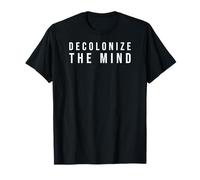 Decolonize The Mind T-Shirt