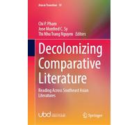 Decolonizing Comparative Literature: Reading Across Southeast Asian Literatures: 30 (Asia in Transition, 30)