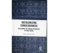 Decolonizing Consciousness: Reclaiming The Indian Psychology of Well-Being