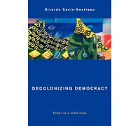 Decolonizing Democracy: Power in a Solid State (Global Critical Caribbean Thought)