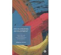 Decolonizing Development: Food, Heritage and Trade in Post-Authoritarian Environments