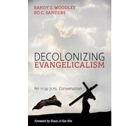 Decolonizing Evangelicalism: An 11:59 p.m. Conversation (New Covenant Commentary Series)