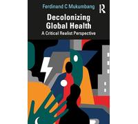 Decolonizing Global Health: A Critical Realist Perspective