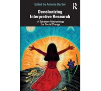 Decolonizing Interpretive Research: A Subaltern Methodology for Social Change – Routledge