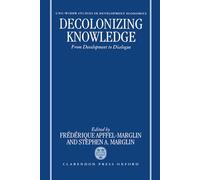 Decolonizing Knowledge: From Development to Dialogue (WIDER Studies in Development Economics)