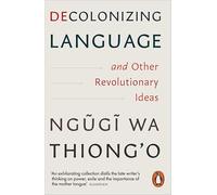 Decolonizing Language and Other Revolutionary Ideas