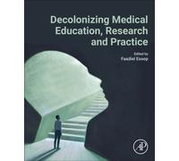 Decolonizing Medical Education, Research and Practice