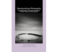 Decolonizing Philosophy: Taking Responsibility for the Hidden Entanglements of Western Thought in European Expansion (SUNY series in Transcontinental Philosophy)