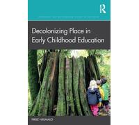 Decolonizing Place in Early Childhood Education