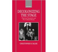 Decolonizing the Stage: Theatrical Syncretism and Post-Colonial Drama