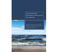 Decolonizing Western-Indigenous Dialogues : Interwoven Epistemologies for Multiple Modernities