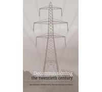 Decommissioning the twentieth century