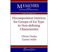Decomposition Matrices for Groups of Lie Type in Non-defining Characteristic (Memoirs of the American Mathematical Society)