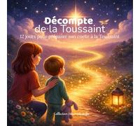 Décompte de la Toussaint: Une histoire douce et tendre pour attendre la fête de tous les saints (Décompte de Lumière)