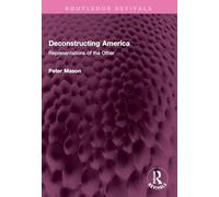 Deconstructing America: Representations of the Other (Routledge Revivals)