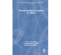 Deconstructing Corruption in Africa (Routledge Corruption and Anti-Corruption Studies)