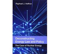 Deconstructing Energy Law and Policy: The Case of Nuclear Energy
